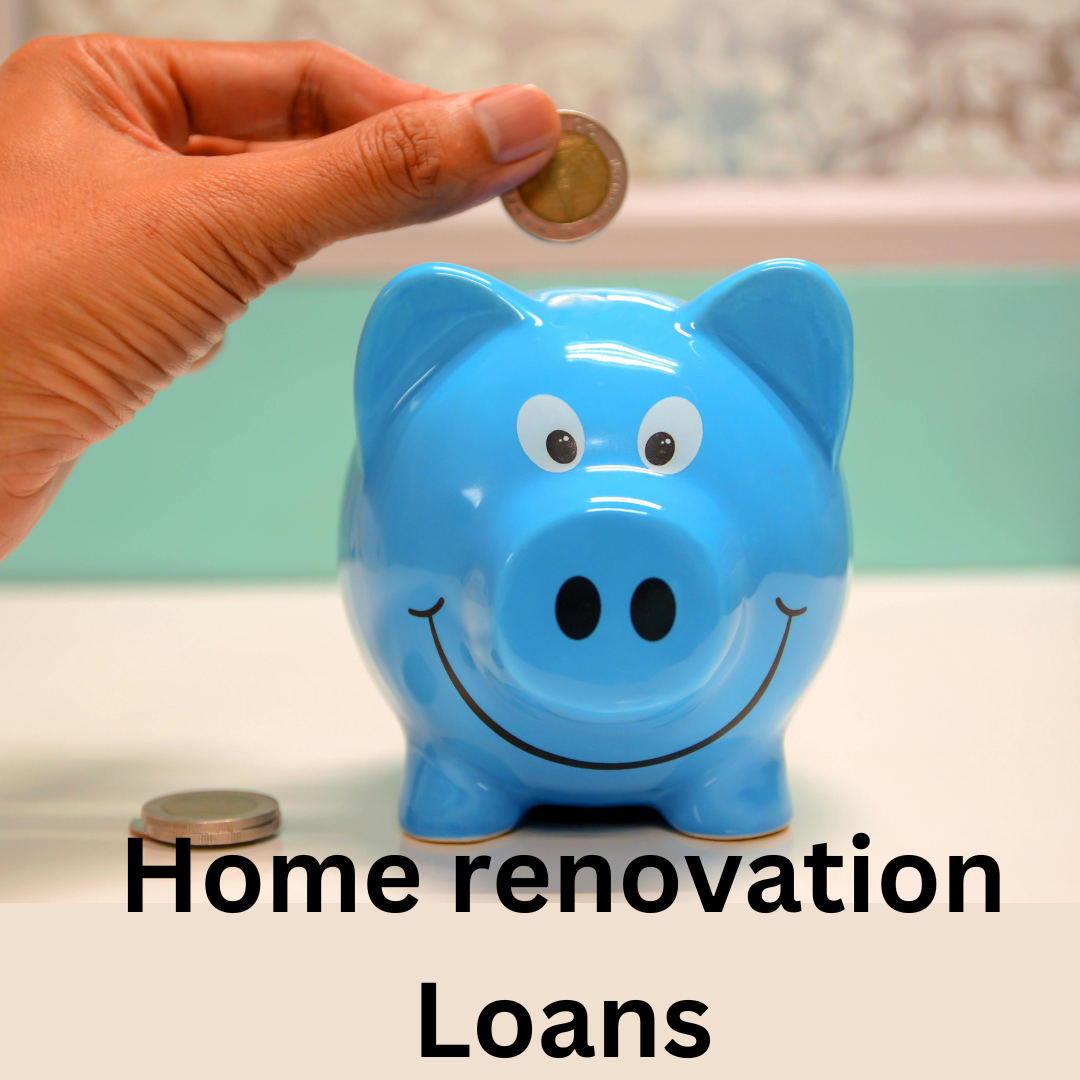 Home renovation loans